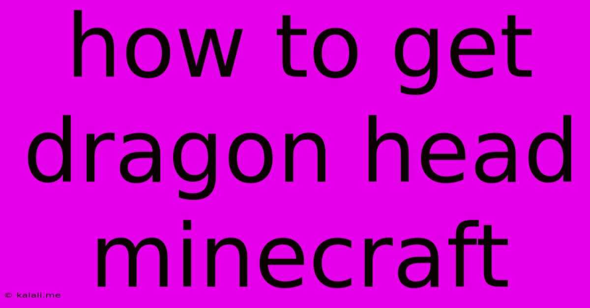 How To Get Dragon Head Minecraft