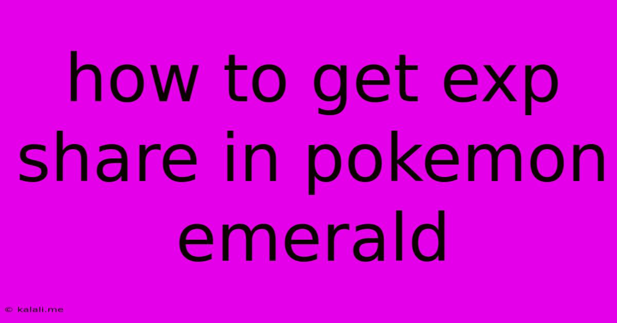 How To Get Exp Share In Pokemon Emerald