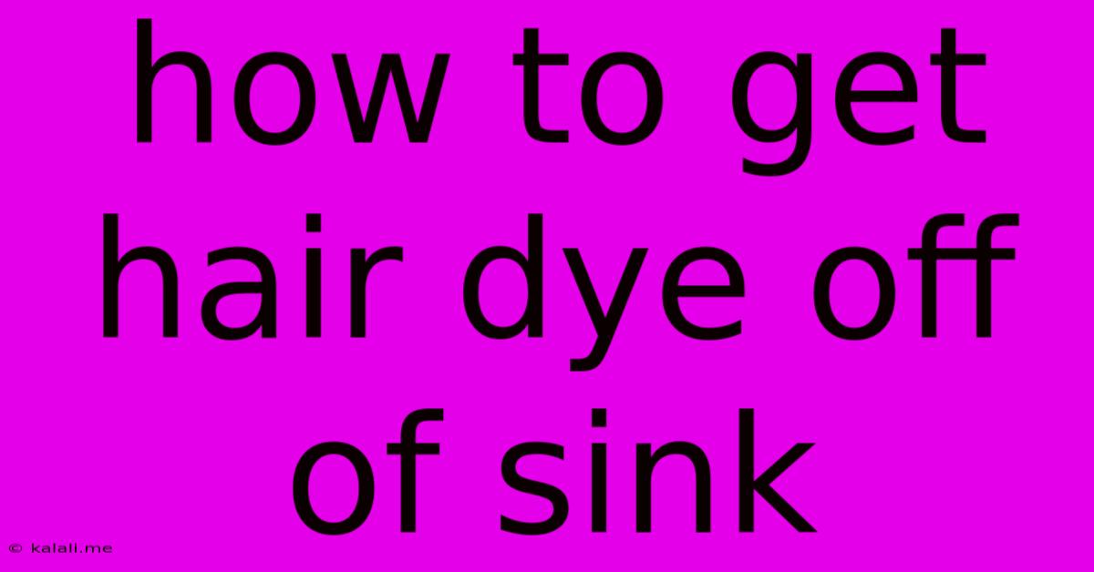 How To Get Hair Dye Off Of Sink