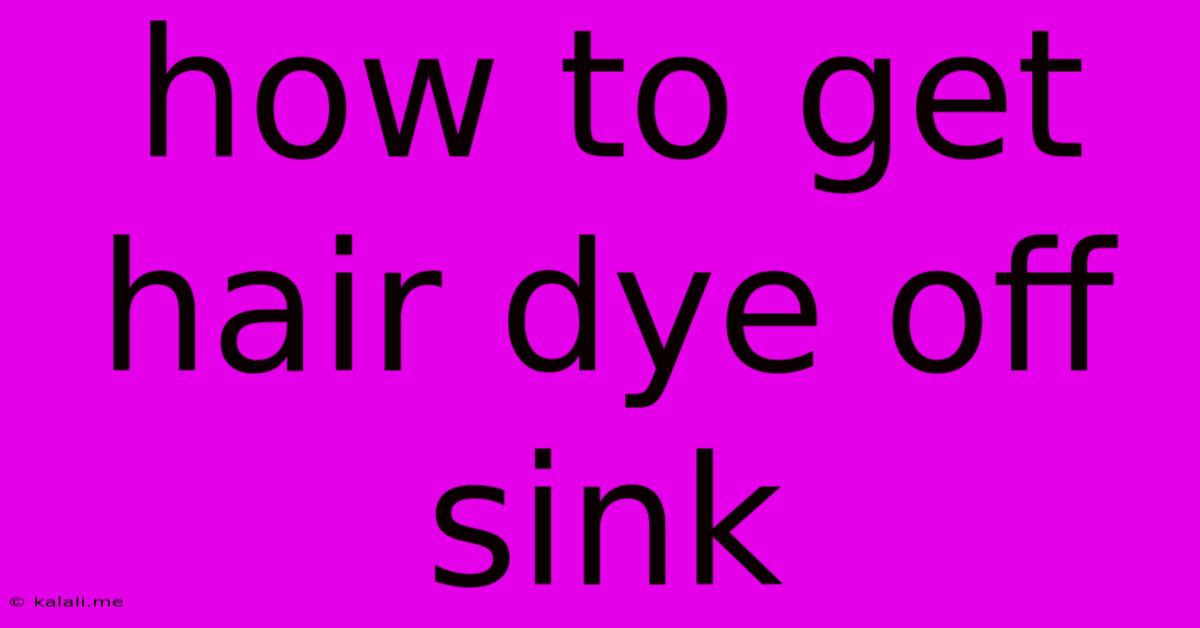 How To Get Hair Dye Off Sink