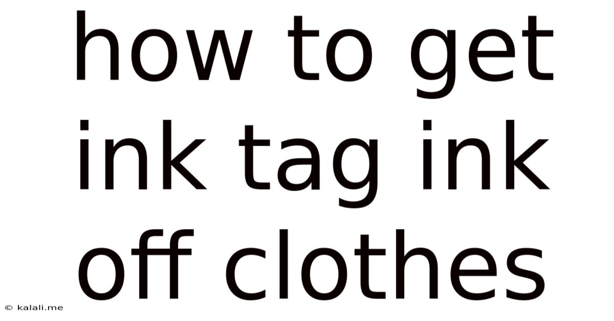 How To Get Ink Tag Ink Off Clothes