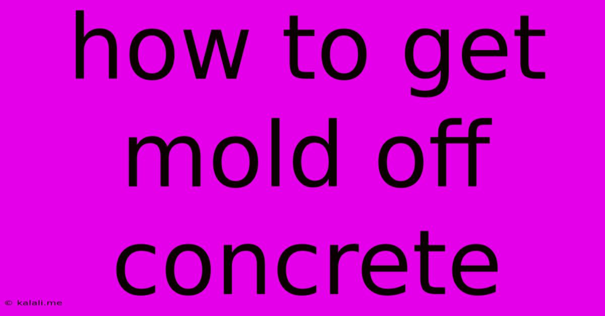 How To Get Mold Off Concrete
