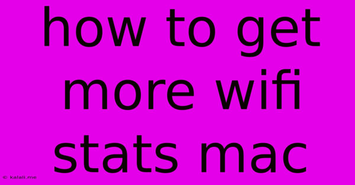 How To Get More Wifi Stats Mac
