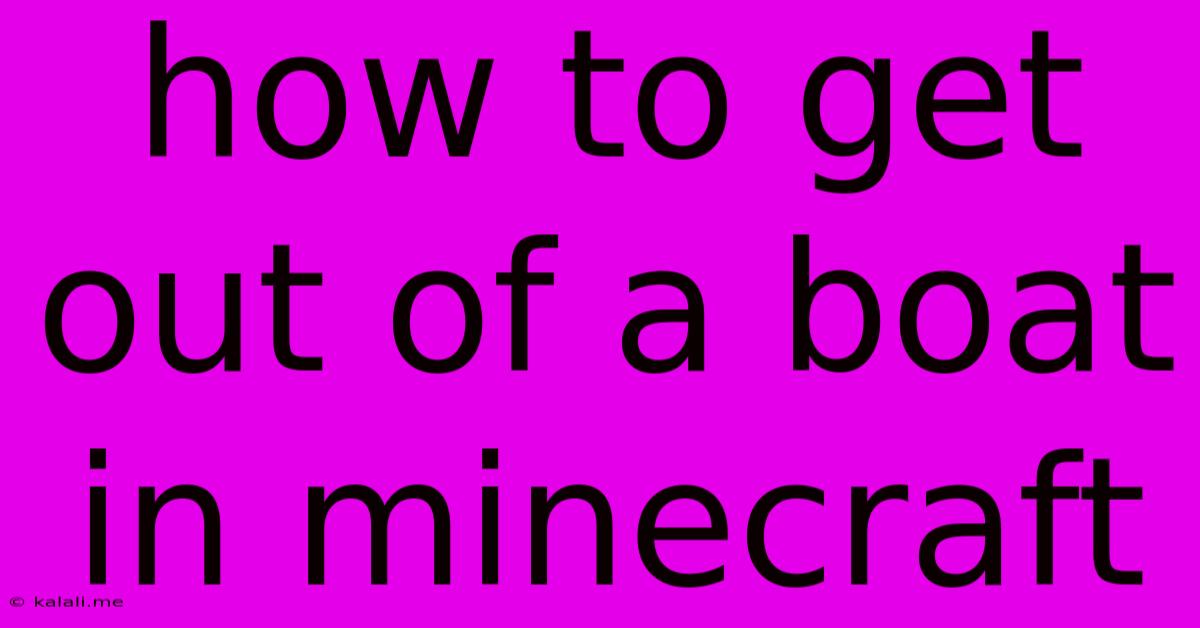 How To Get Out Of A Boat In Minecraft
