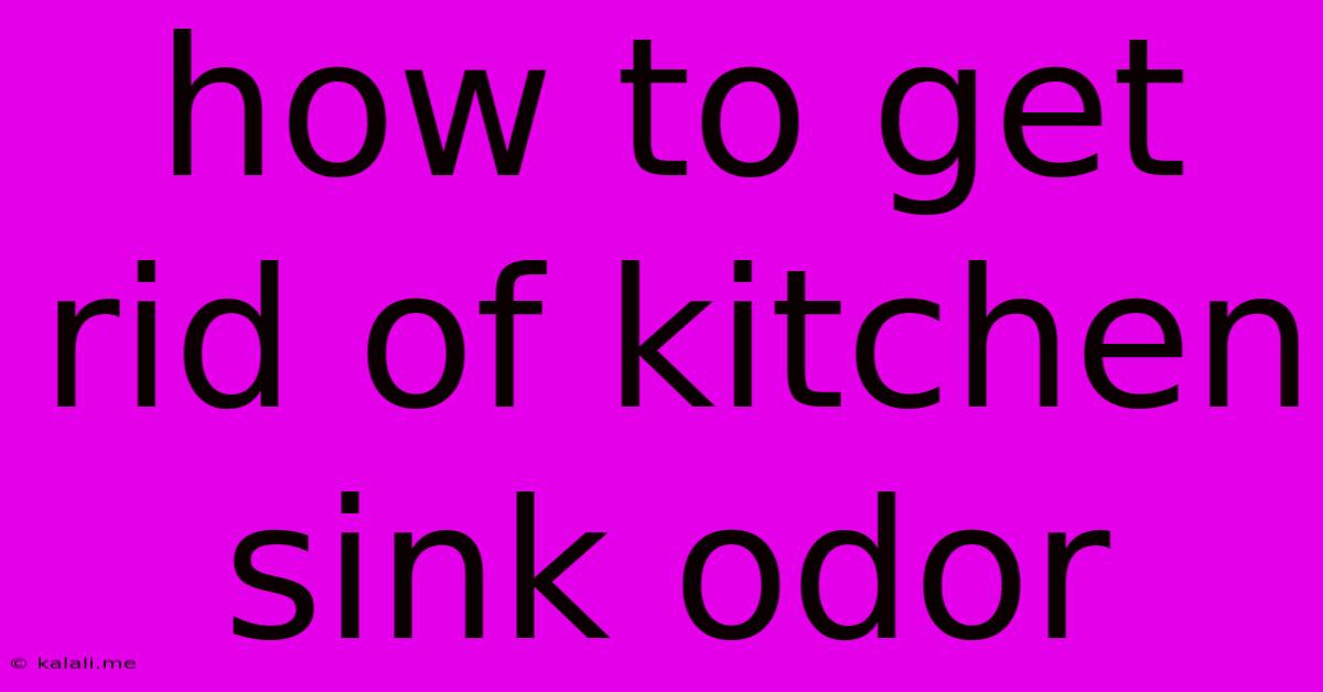 How To Get Rid Of Kitchen Sink Odor