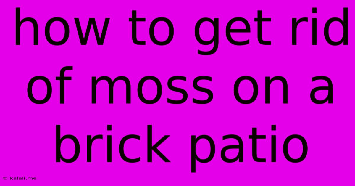 How To Get Rid Of Moss On A Brick Patio
