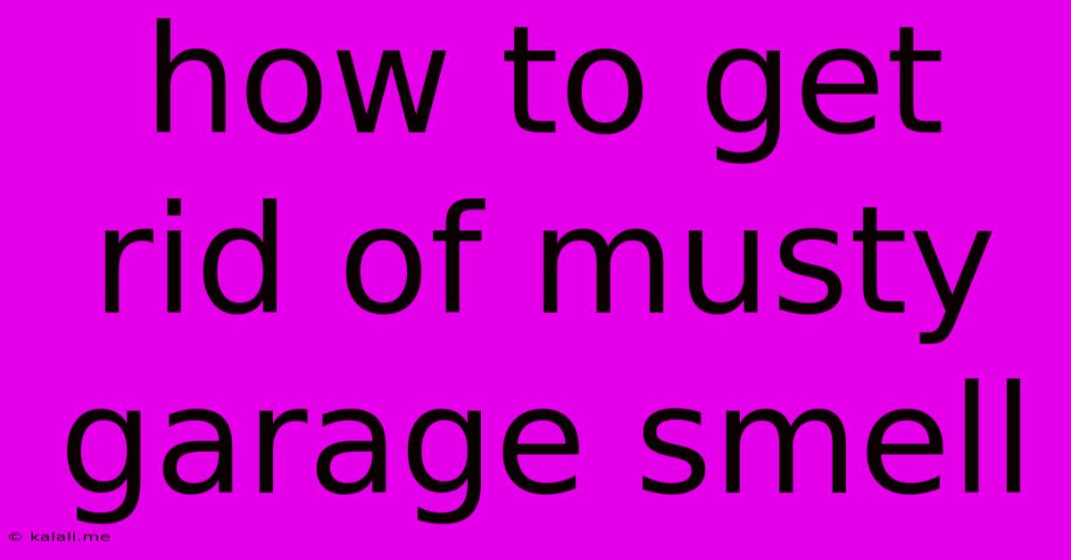 How To Get Rid Of Musty Garage Smell