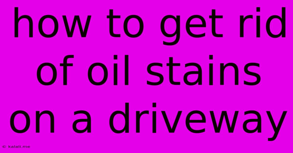 How To Get Rid Of Oil Stains On A Driveway