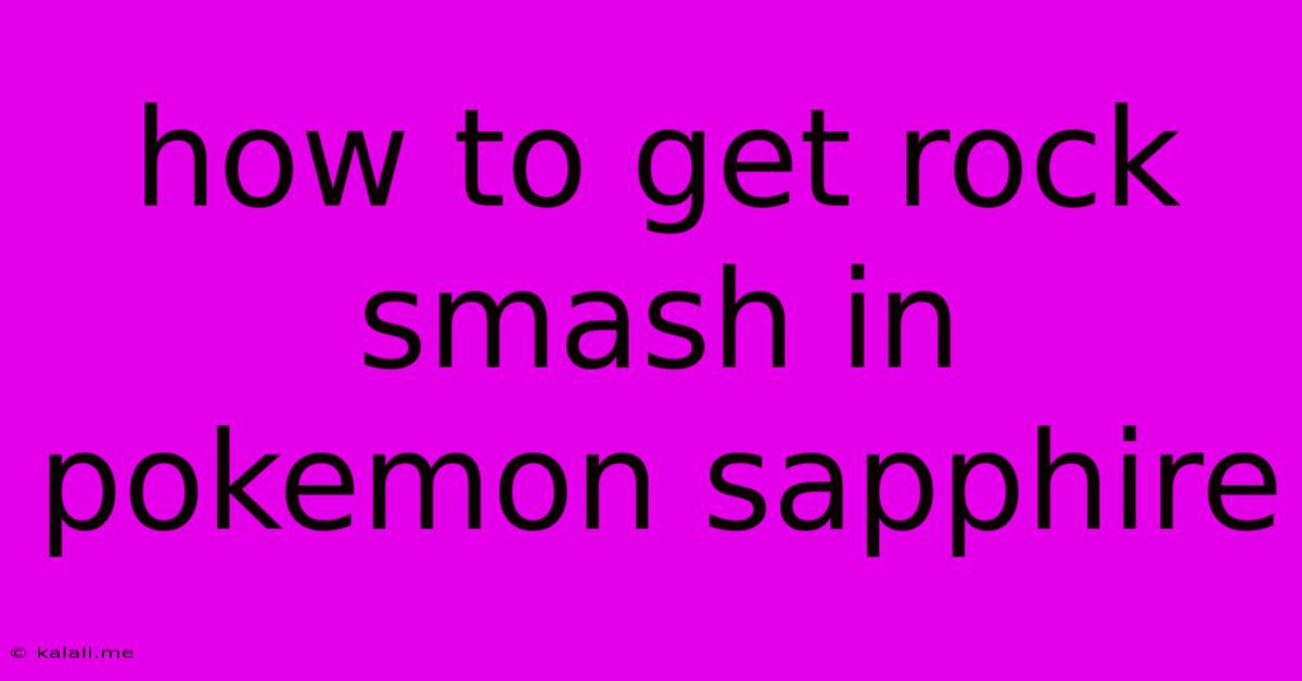 How To Get Rock Smash In Pokemon Sapphire
