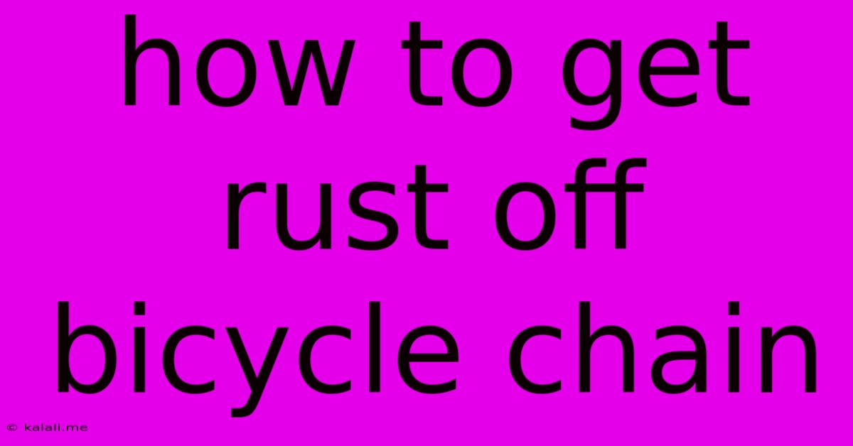 How To Get Rust Off Bicycle Chain