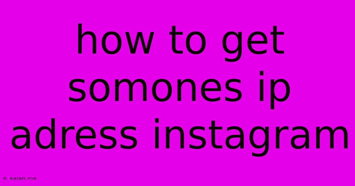 How To Get Somones Ip Adress Instagram