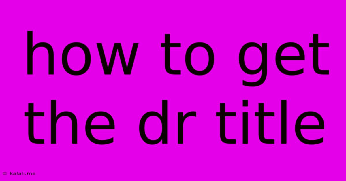 How To Get The Dr Title