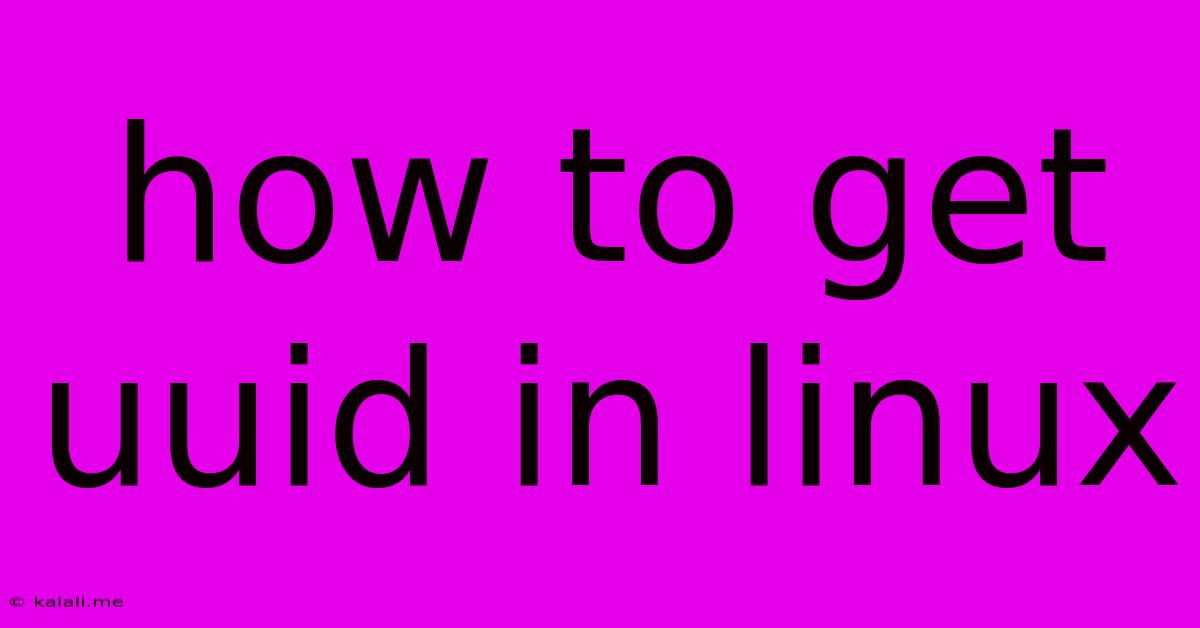 How To Get Uuid In Linux