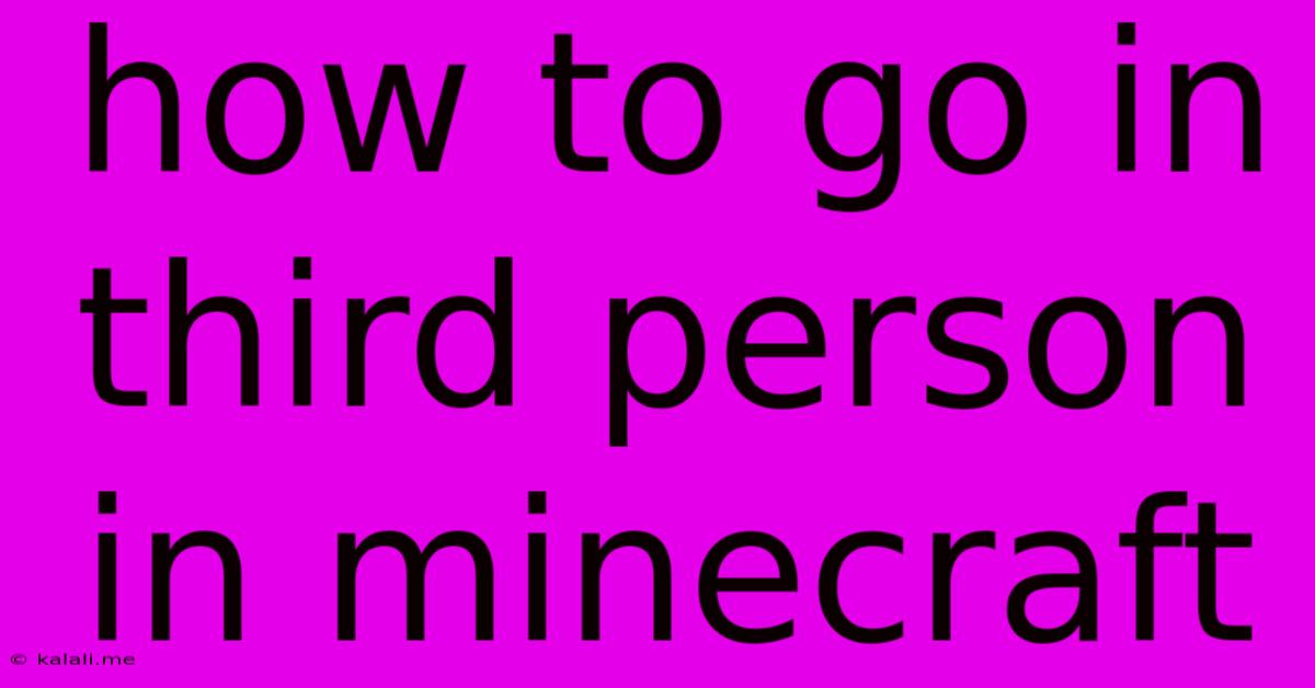 How To Go In Third Person In Minecraft