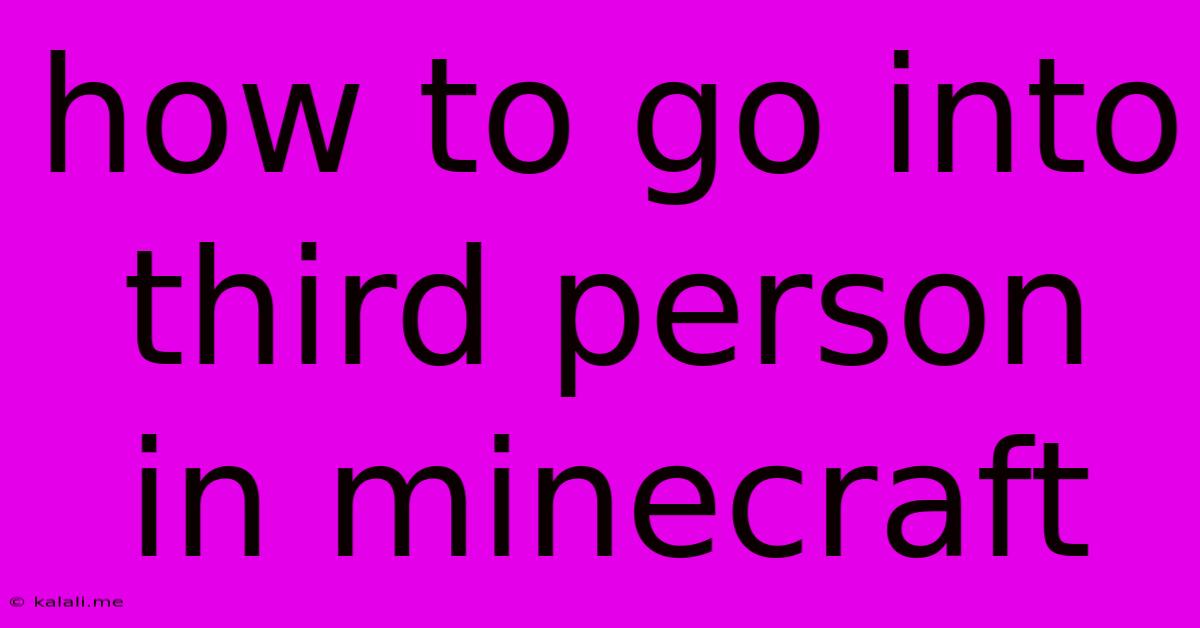 How To Go Into Third Person In Minecraft