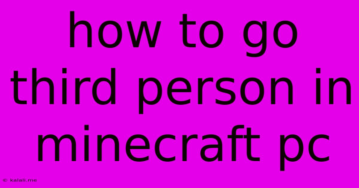 How To Go Third Person In Minecraft Pc