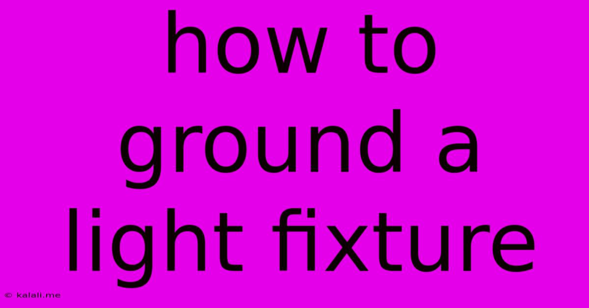 How To Ground A Light Fixture