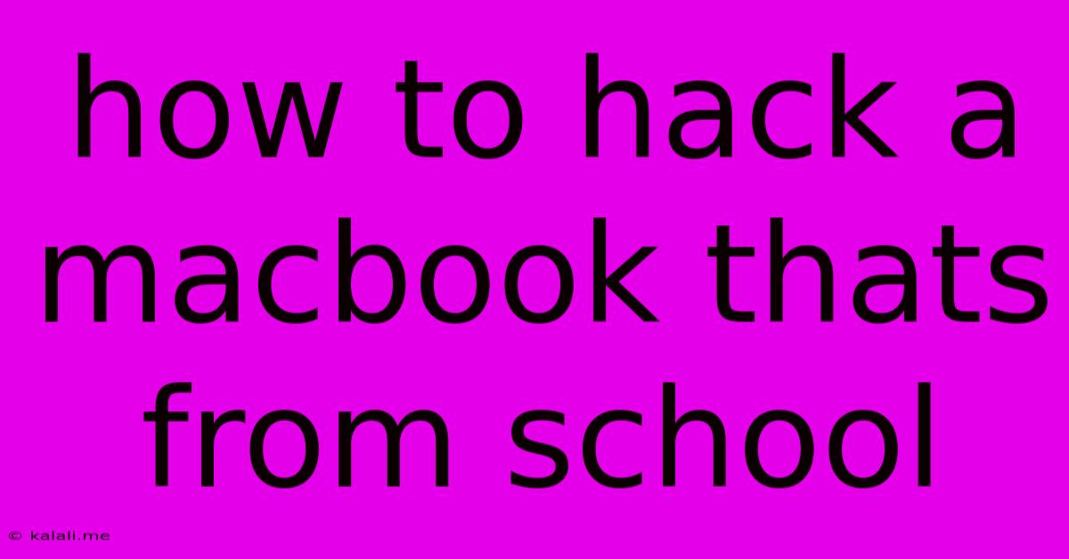 How To Hack A Macbook Thats From School
