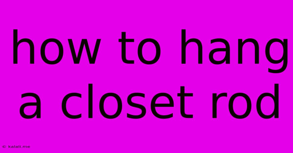 How To Hang A Closet Rod
