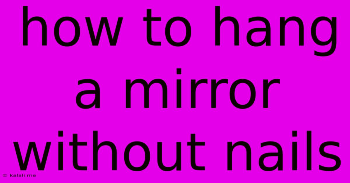 How To Hang A Mirror Without Nails
