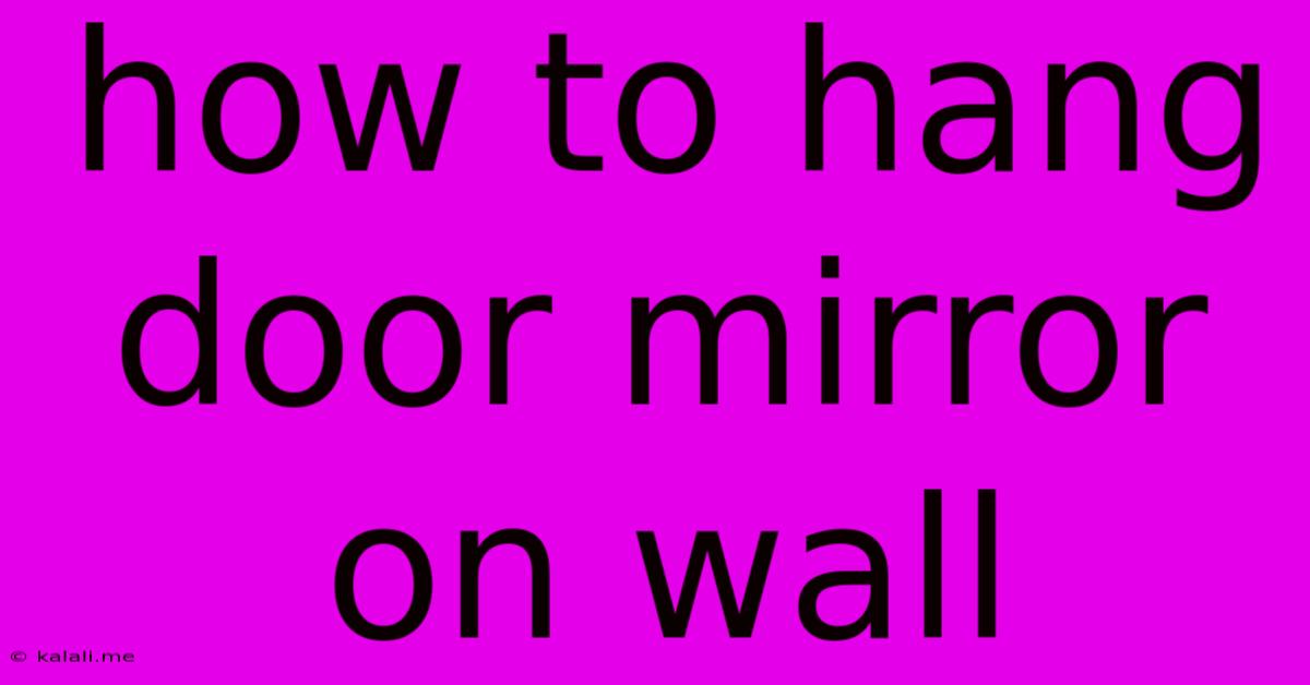 How To Hang Door Mirror On Wall