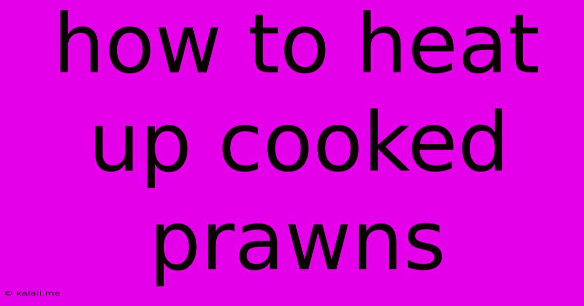 How To Heat Up Cooked Prawns