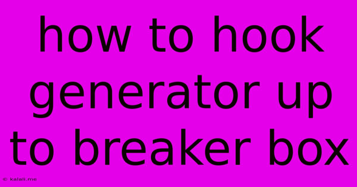 How To Hook Generator Up To Breaker Box