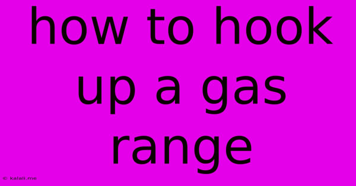 How To Hook Up A Gas Range
