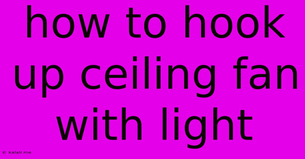 How To Hook Up Ceiling Fan With Light