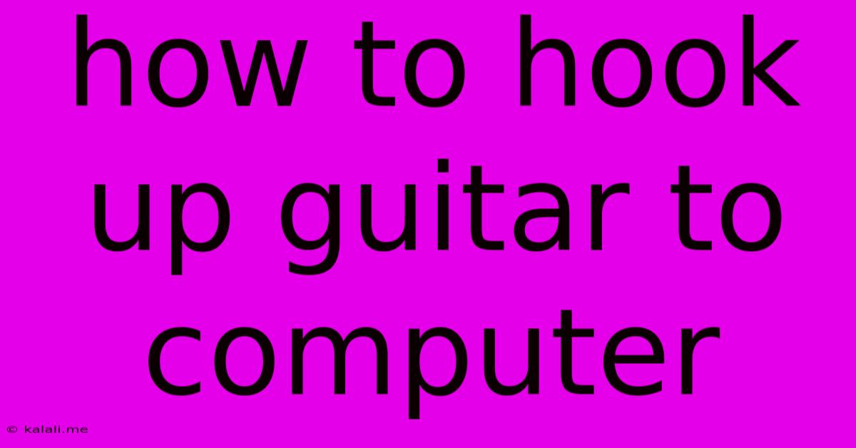 How To Hook Up Guitar To Computer