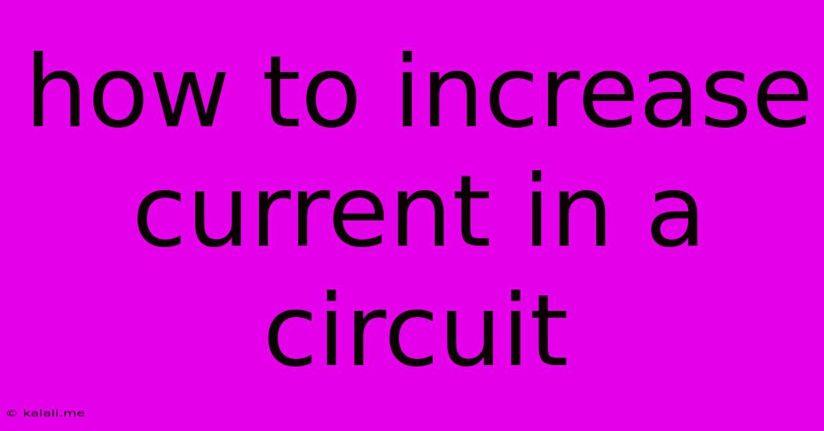How To Increase Current In A Circuit