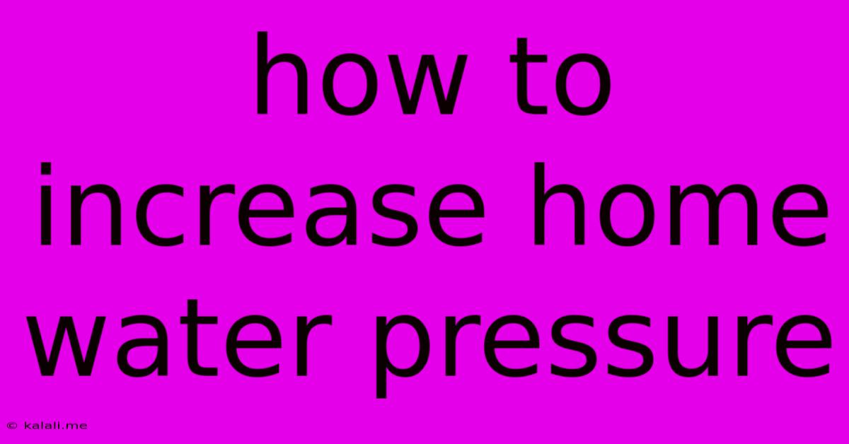 How To Increase Home Water Pressure