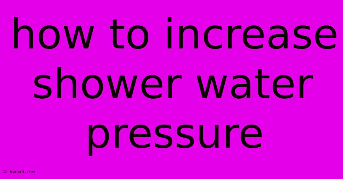 How To Increase Shower Water Pressure