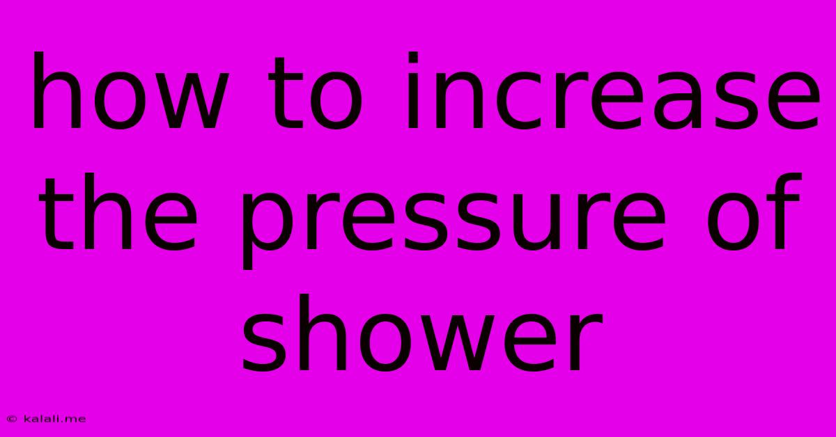 How To Increase The Pressure Of Shower