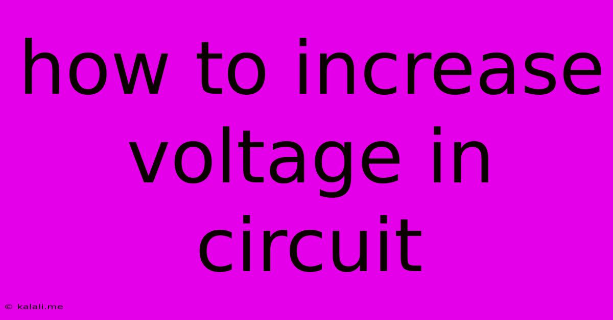 How To Increase Voltage In Circuit