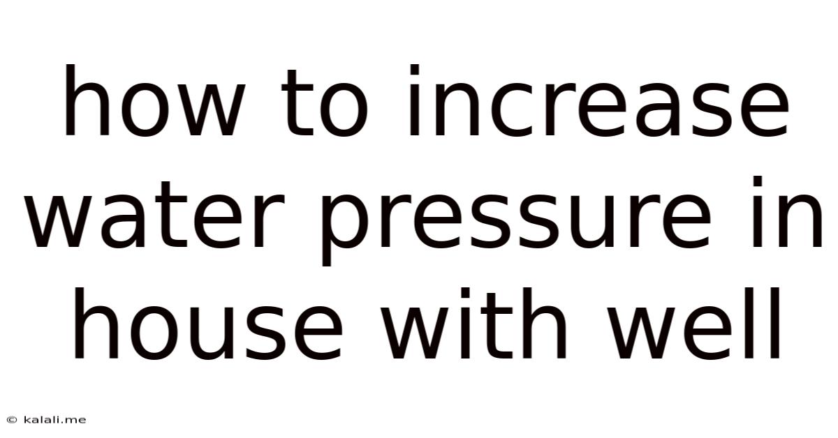 How To Increase Water Pressure In House With Well