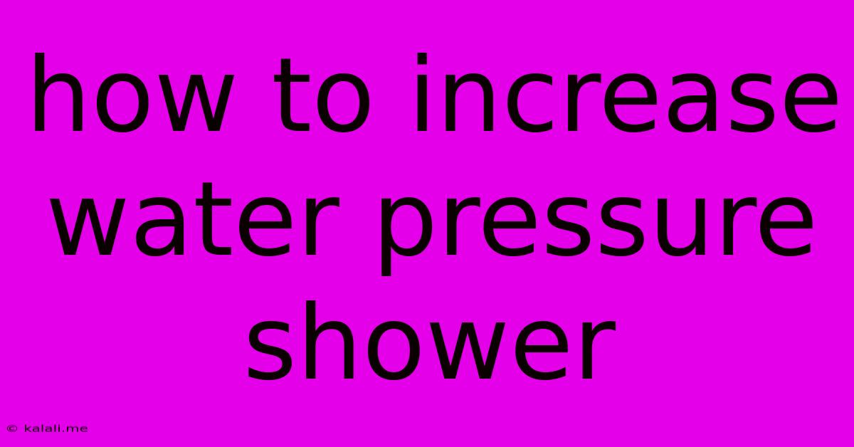 How To Increase Water Pressure Shower