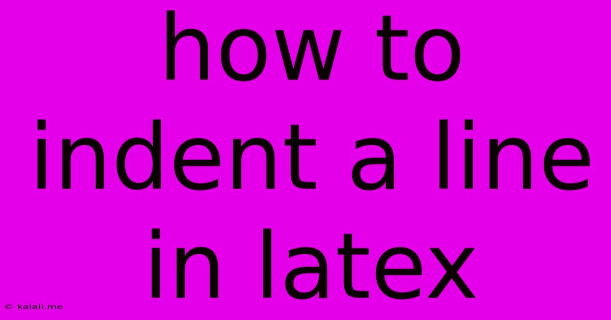 How To Indent A Line In Latex