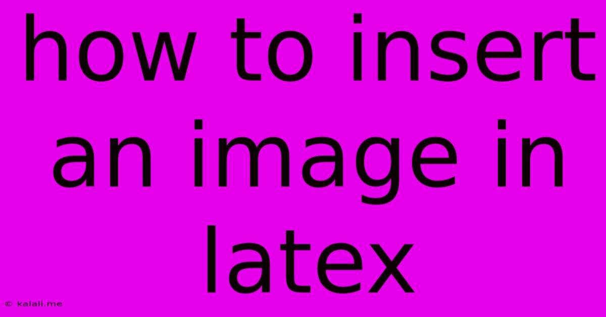 How To Insert An Image In Latex