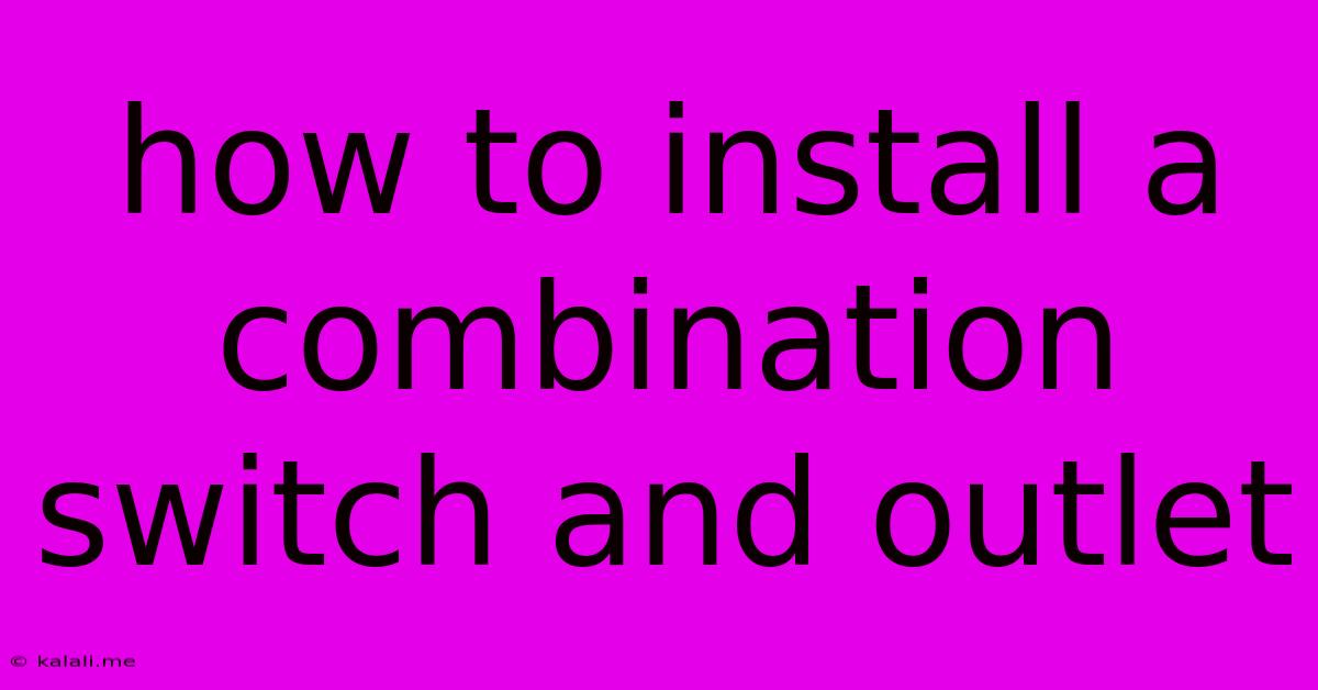 How To Install A Combination Switch And Outlet