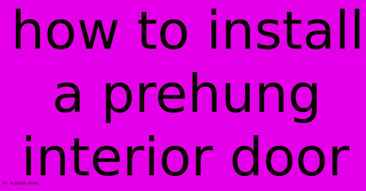 How To Install A Prehung Interior Door