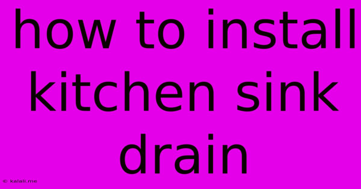 How To Install Kitchen Sink Drain