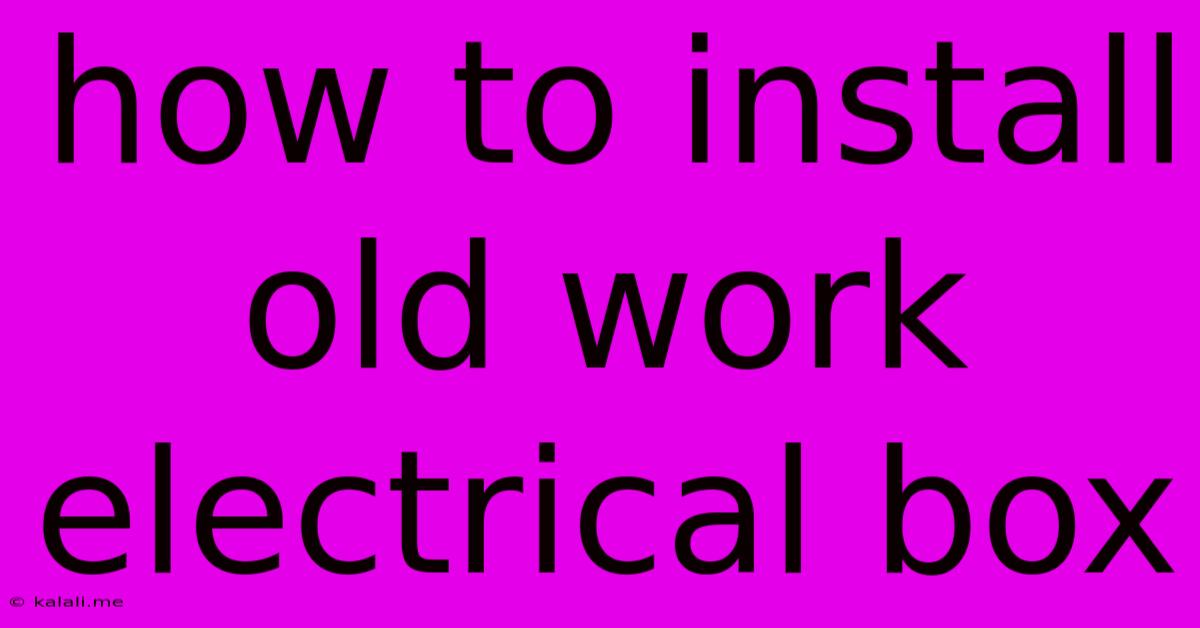 How To Install Old Work Electrical Box