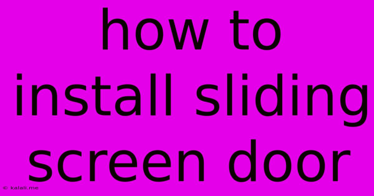 How To Install Sliding Screen Door