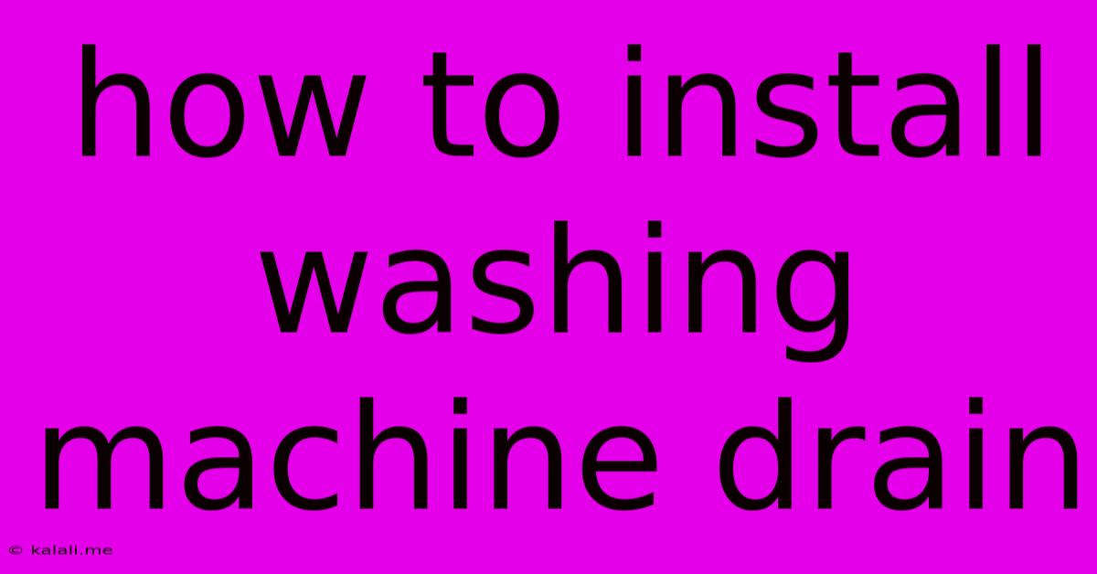 How To Install Washing Machine Drain