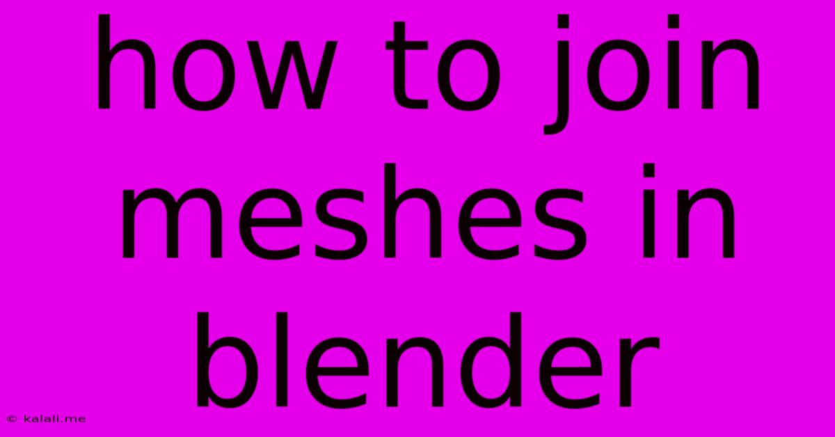 How To Join Meshes In Blender