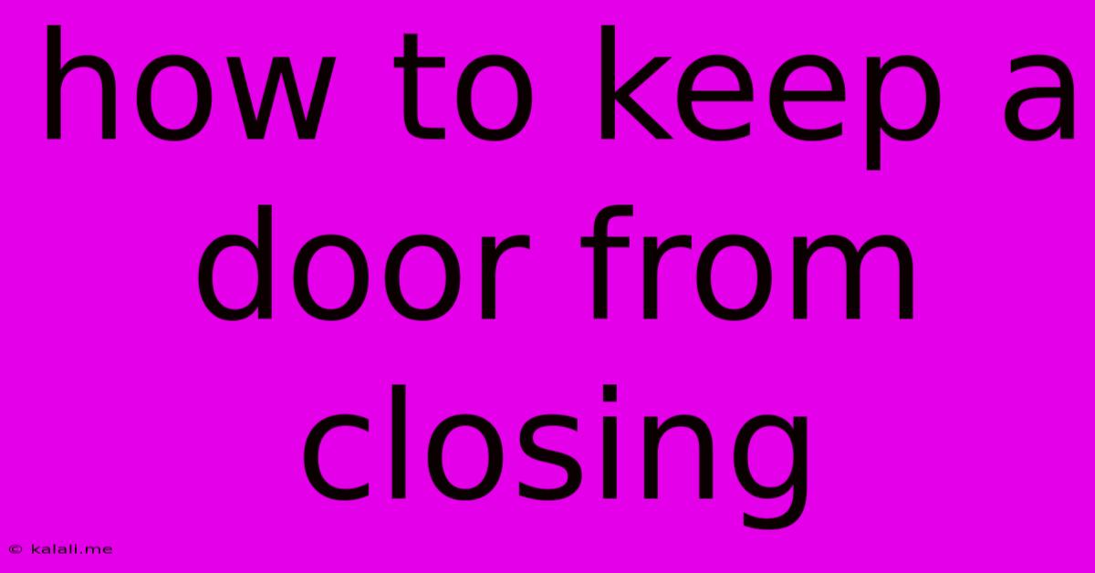 How To Keep A Door From Closing