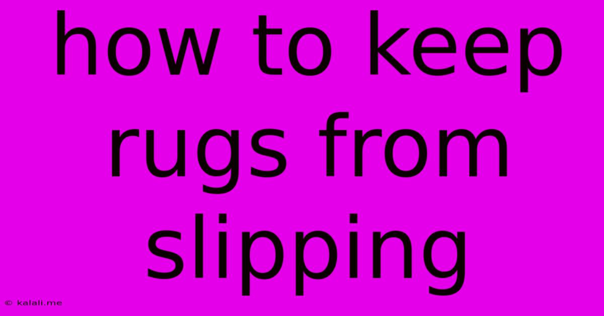 How To Keep Rugs From Slipping
