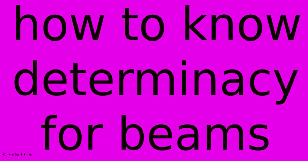 How To Know Determinacy For Beams