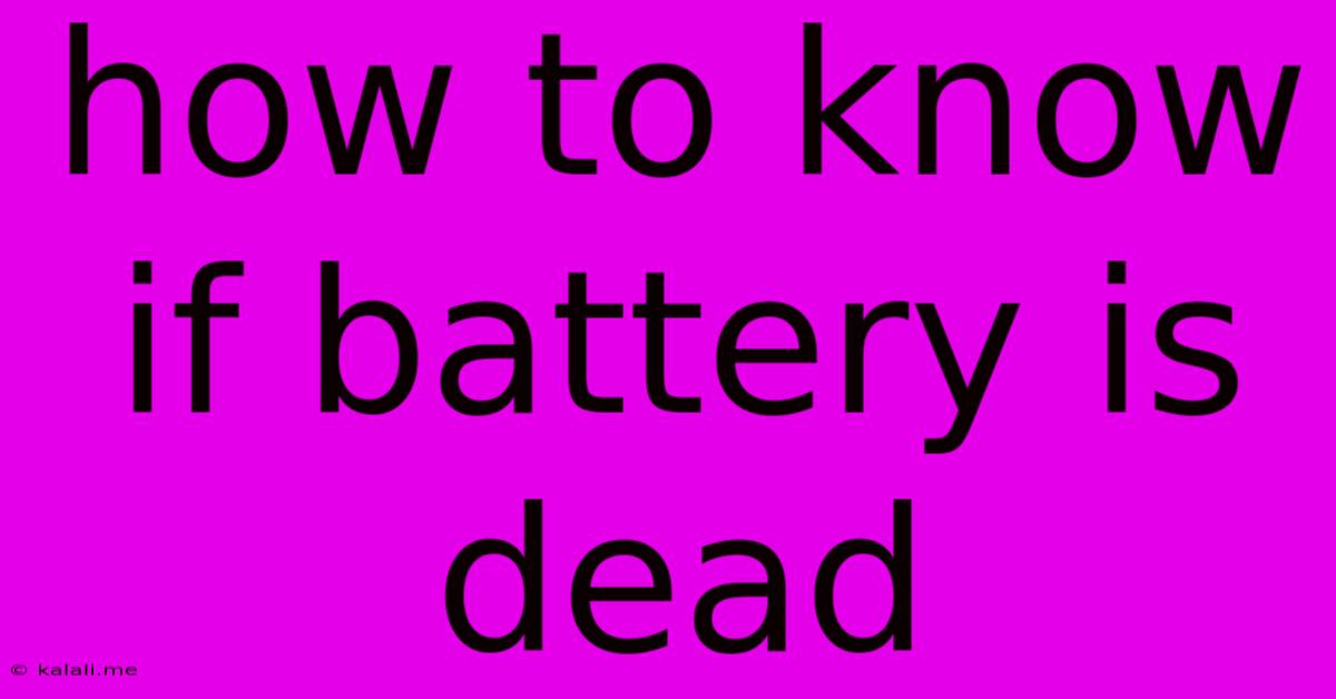 How To Know If Battery Is Dead